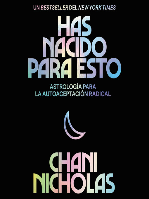 Title details for You Were Born for This \ Has nacido para esto (Spanish edition) by Chani Nicholas - Available